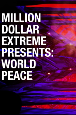 watch Million Dollar Extreme Presents: World Peace Movie online free in hd on MovieMP4