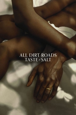 watch All Dirt Roads Taste of Salt Movie online free in hd on MovieMP4