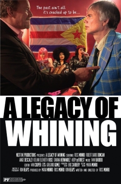 watch A Legacy of Whining Movie online free in hd on MovieMP4