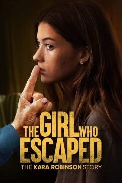 watch The Girl Who Escaped: The Kara Robinson Story Movie online free in hd on MovieMP4