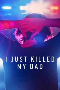 watch I Just Killed My Dad Movie online free in hd on MovieMP4