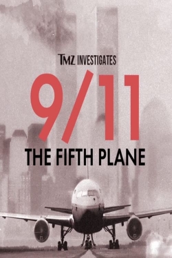 watch TMZ Investigates: 9/11: THE FIFTH PLANE Movie online free in hd on MovieMP4