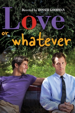 watch Love or Whatever Movie online free in hd on MovieMP4