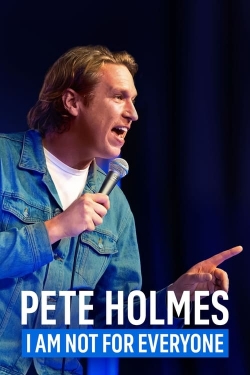 watch Pete Holmes: I Am Not for Everyone Movie online free in hd on MovieMP4