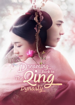 watch Dreaming Back to the Qing Dynasty Movie online free in hd on MovieMP4