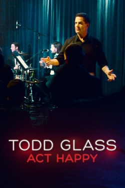 watch Todd Glass: Act Happy Movie online free in hd on MovieMP4