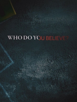 watch Who Do You Believe? Movie online free in hd on MovieMP4
