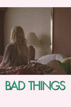 watch Bad Things Movie online free in hd on MovieMP4