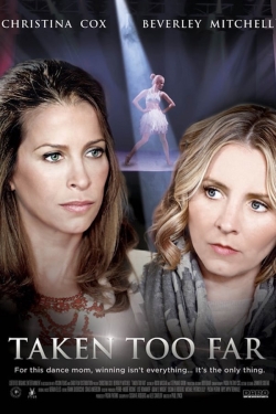 watch Taken Too Far Movie online free in hd on MovieMP4