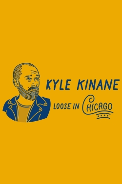 watch Kyle Kinane: Loose in Chicago Movie online free in hd on MovieMP4