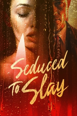 watch Seduced to Slay Movie online free in hd on MovieMP4