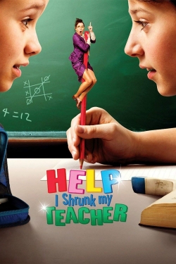 watch Help, I Shrunk My Teacher Movie online free in hd on MovieMP4