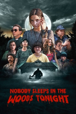 watch Nobody Sleeps in the Woods Tonight Movie online free in hd on MovieMP4