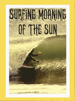 watch Surfing Morning of the Sun Movie online free in hd on MovieMP4