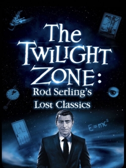 watch Twilight Zone: Rod Serling's Lost Classics Movie online free in hd on MovieMP4