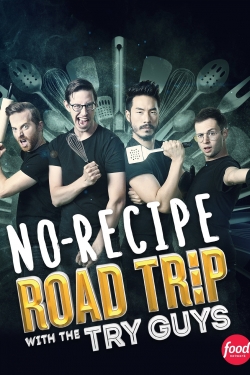 watch No Recipe Road Trip With the Try Guys Movie online free in hd on MovieMP4