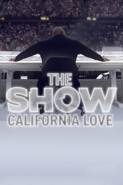 watch THE SHOW: California Love Movie online free in hd on MovieMP4