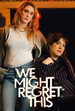 watch We Might Regret This Movie online free in hd on MovieMP4