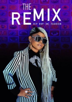 watch The Remix: Hip Hop x Fashion Movie online free in hd on MovieMP4