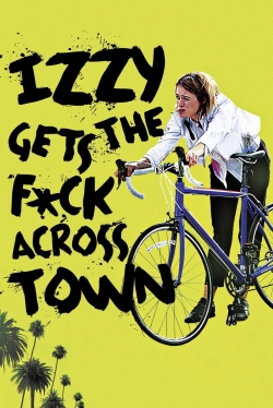 watch Izzy Gets the F*ck Across Town Movie online free in hd on MovieMP4