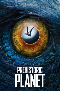 watch Prehistoric Planet Movie online free in hd on MovieMP4