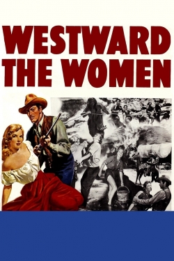 watch Westward the Women Movie online free in hd on MovieMP4
