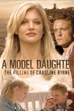 watch A Model Daughter: The Killing of Caroline Byrne Movie online free in hd on MovieMP4