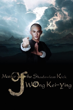 watch Master Of The Shadowless Kick: Wong Kei-Ying Movie online free in hd on MovieMP4
