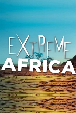watch Extreme Africa Movie online free in hd on MovieMP4