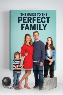 watch The Guide to the Perfect Family Movie online free in hd on MovieMP4