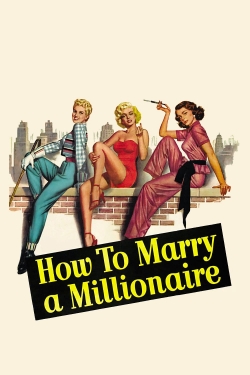 watch How to Marry a Millionaire Movie online free in hd on MovieMP4