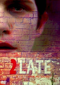 watch 2Late Movie online free in hd on MovieMP4