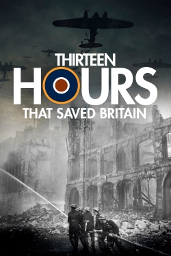watch 13 Hours That Saved Britain Movie online free in hd on MovieMP4