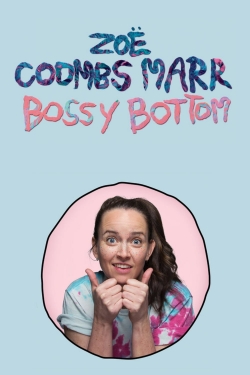 watch Zoë Coombs Marr: Bossy Bottom Movie online free in hd on MovieMP4