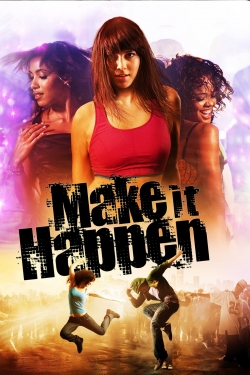watch Make It Happen Movie online free in hd on MovieMP4
