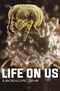 watch Life on Us: A Microscopic Safari Movie online free in hd on MovieMP4