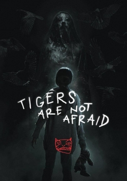 watch Tigers Are Not Afraid Movie online free in hd on MovieMP4