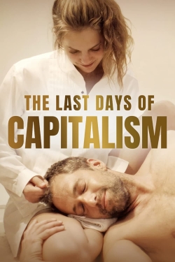 watch The Last Days of Capitalism Movie online free in hd on MovieMP4