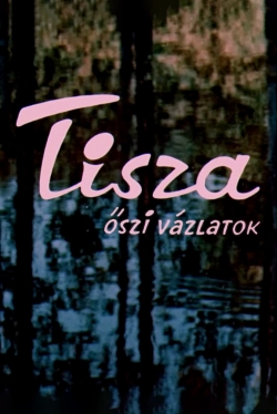 watch Tisza: Autumn Sketches Movie online free in hd on MovieMP4