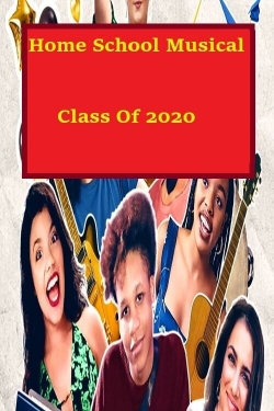 watch Homeschool Musical Class Of 2020 Movie online free in hd on MovieMP4