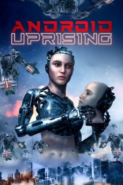 watch Android Uprising Movie online free in hd on MovieMP4