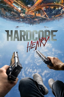 watch Hardcore Henry Movie online free in hd on MovieMP4