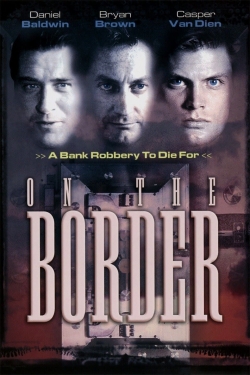 watch On the Border Movie online free in hd on MovieMP4
