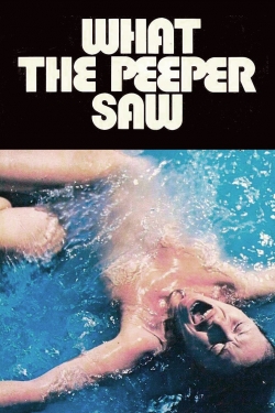 watch What the Peeper Saw Movie online free in hd on MovieMP4