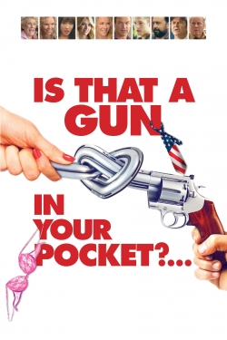 watch Is That a Gun in Your Pocket? Movie online free in hd on MovieMP4