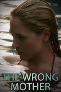 watch The Wrong Mother Movie online free in hd on MovieMP4