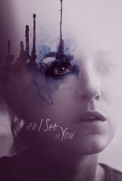 watch All I See Is You Movie online free in hd on MovieMP4