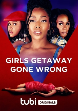 watch Girls Getaway Gone Wrong Movie online free in hd on MovieMP4