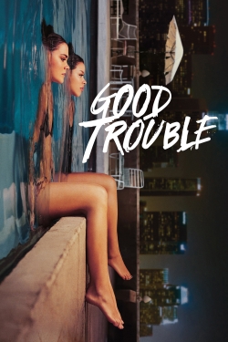 watch Good Trouble Movie online free in hd on MovieMP4