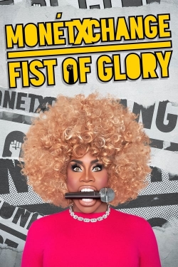 watch Monét X Change: Fist of Glory Movie online free in hd on MovieMP4